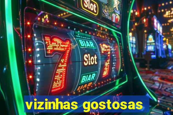 vizinhas gostosas